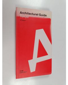 Kirjailijan Ulf Meyer käytetty kirja Architectural Guide Tokyo
