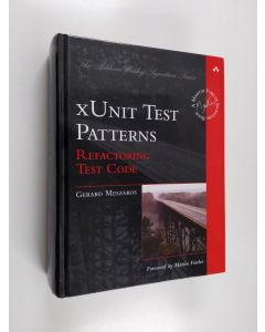 Kirjailijan Gerard Meszaros käytetty kirja xUnit test patterns : refactoring test code