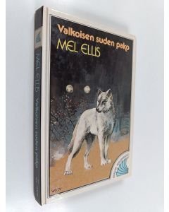 Kirjailijan Mel Ellis käytetty kirja Valkoisen suden pako