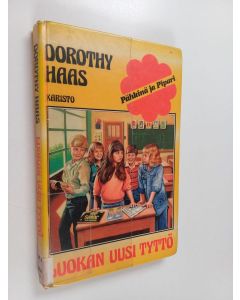 Kirjailijan Dorothy Haas käytetty kirja Luokan uusi tyttö - Pähkinä ja Pipari
