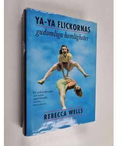 Kirjailijan Rebecca Wells käytetty kirja Ya-Ya Flickornas gudomliga hemligheter