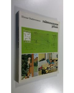 Kirjailijan Elmar Badermann käytetty kirja Rakennamme pihan