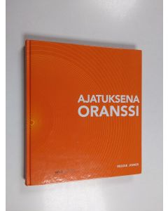 Kirjailijan Reggie Joiner käytetty kirja Ajatuksena oranssi