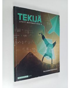 Kirjailijan Markku Ekonen käytetty kirja Tekijä : lyhyt matematiikka 6 : Talousmatematiikka