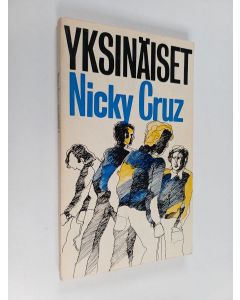 Kirjailijan Nicky Cruz käytetty kirja Yksinäiset