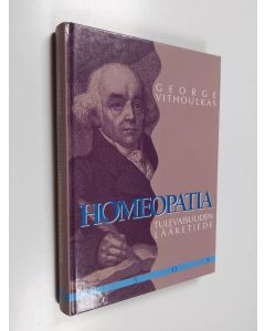 Kirjailijan George Vithoulkas käytetty kirja Homeopatia, tulevaisuuden lääketiede