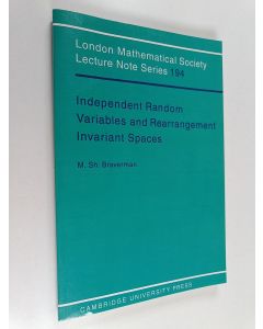 Kirjailijan Michael Sh Braverman käytetty kirja Independent Random Variables and Rearrangement Invariant Spaces
