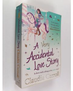 Kirjailijan Claudia Carroll käytetty kirja A Very Accidental Love Story