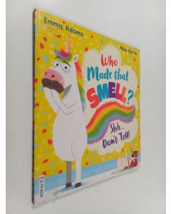 Kirjailijan Emma Adams käytetty kirja Who made that smell? Shhh...don't tell!