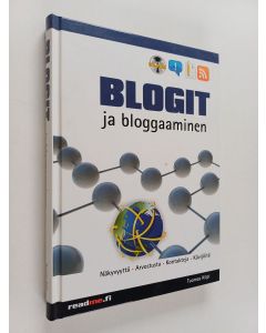 Kirjailijan Tuomas Kilpi käytetty kirja Blogit ja bloggaaminen
