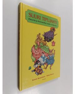 Kirjailijan Kirsti Manninen käytetty kirja Suuri tipujahti : Pietarin ja Petronellan uudet seikkailut