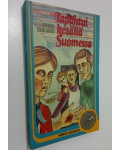 Kirjailijan Sirkka Soulanto käytetty kirja Tapahtui kesällä Suomessa