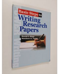 Kirjailijan David E. Kluge & Matthew A. Taylor käytetty kirja Basic Steps to Writing Research Papers Student Book with Workbook