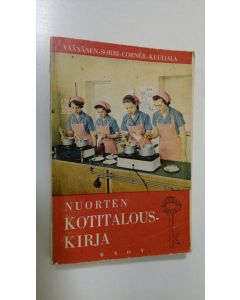 Kirjailijan Tellervo ym. Väänänen käytetty kirja Nuorten kotitalouskirja : kansalaiskoulujen, kerhojen ja itseopiskelijoiden oppikirja