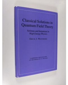 Kirjailijan Erick J. Weinberg käytetty kirja Classical Solutions in Quantum Field Theory - Solitons and Instantons in High Energy Physics
