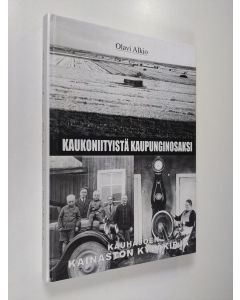 käytetty kirja Kaukoniityistä kaupunginosaksi : Kauhajoen Kainaston kyläkirja (signeerattu)