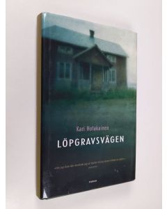 Kirjailijan Kari Hotakainen käytetty kirja Löpgravsvägen