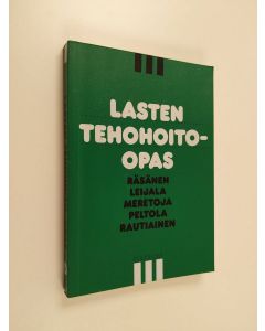 Tekijän Jukka Räsänen  käytetty kirja Lasten tehohoito-opas
