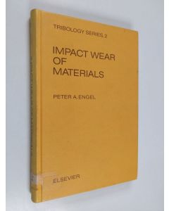 Kirjailijan Peter A. Engel käytetty kirja Impact Wear of Materials