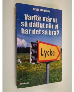 Kirjailijan Nisse Simonson käytetty kirja Varför mår vi så dåligt när vi har det så bra?