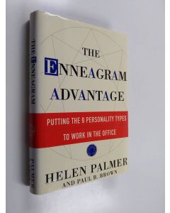 Kirjailijan Helen Palmer & Paul B. Brown käytetty kirja The Enneagram Advantage - Putting the 9 Personality Types to Work in the Office