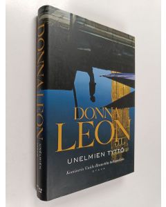 Kirjailijan Donna Leon käytetty kirja Unelmien tyttö : komisario Guido Brunettin tutkimuksia