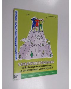 Kirjailijan Jarkko Utriainen käytetty teos Vapaaehtoistoiminnan vaikutusten tunnistaminen ja osoittaminen vanhustyössä