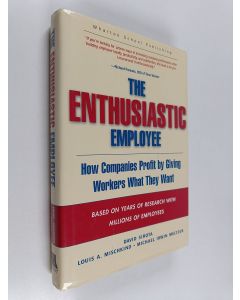 Kirjailijan David Sirota käytetty kirja The enthusiastic employee : how companies profit by giving workers what they want
