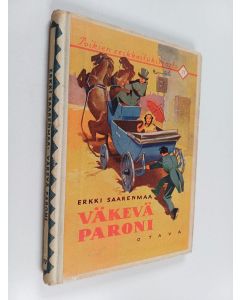 Kirjailijan Erkki Saarenmaa käytetty kirja Väkevä paroni : historiallinen kertomus