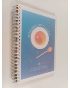 käytetty teos Mitä meillon tänään : Cuisine Tricolore? Ranskalaisia herkkuja suomalaisessa keittiössä