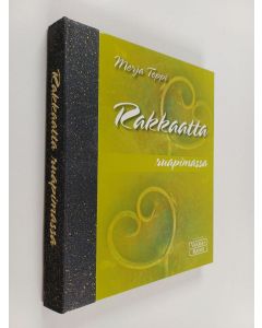 Kirjailijan Merja Toppi käytetty teos Rakkaatta ruapimassa