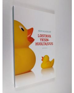 Kirjailijan Päivi Alasalmi käytetty kirja Loistava yksinhuoltajuus (ERINOMAINEN)