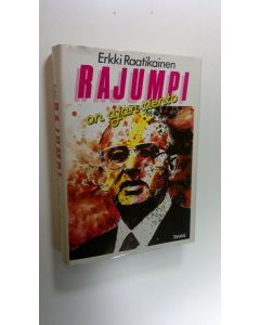 Kirjailijan Erkki Raatikainen käytetty kirja Rajumpi on ajan riento