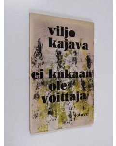 Kirjailijan Viljo Kajava käytetty kirja Ei kukaan ole voittaja