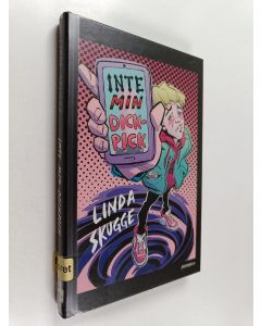 Kirjailijan Linda Skugge käytetty kirja Inte min dickpick