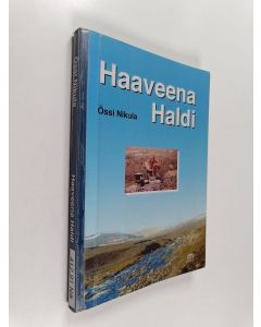 Kirjailijan Össi Nikula käytetty kirja Haaveena Haldi