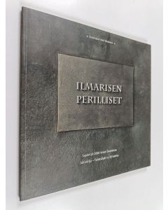 Tekijän Antti Nieminen  käytetty kirja Ilmarisen perilliset : sepäntyö 2000-luvun Suomessa : juhlakirja - Taidesepät ry 30 vuotta
