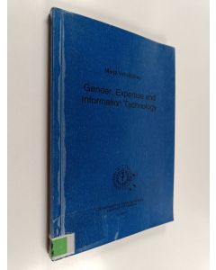 Kirjailijan Marja Vehviläinen käytetty kirja Gender, expertise and information technology