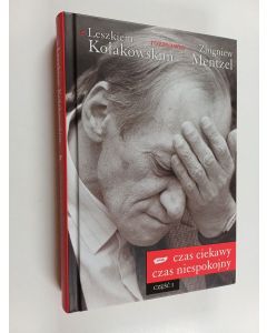 Kirjailijan Leszek Kołakowski käytetty kirja Czas ciekawy, czas niespokojny - z Leszkiem Kołakowskim rozmawia Zbigniew Mentzel