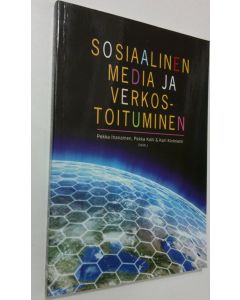 Tekijän Pekka ym. Ihanainen  käytetty kirja Sosiaalinen media ja verkostomainen toiminta
