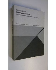 Kirjailijan Risto Heiskala käytetty kirja Society as semiosis : neostructuralist theory of culture and society