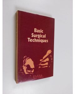 Kirjailijan Raymond Maurice Kirk käytetty kirja Basic Surgical Techniques