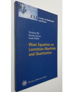 Kirjailijan Christian Bär käytetty kirja Wave Equations on Lorentzian Manifolds and Quantization (ERINOMAINEN)