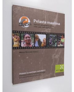 käytetty kirja Pelasta maailma - Guatemala : kansainvälisyyskasvatusta Film café -menetelmällä : opettajan ja ohjaajan materiaali 2