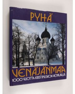 käytetty kirja Pyhä Venäjänmaa : 1000 vuotta kristinuskoa Venäjällä
