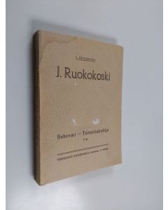 Kirjailijan Leonard Bäcksbacka käytetty kirja J. Ruokokoski : boheemi - taituritaiteilija : 2. osa