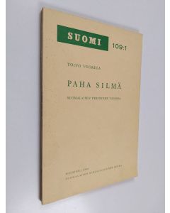 Kirjailijan Toivo Vuorela käytetty kirja Paha silmä : suomalaisen perinteen valossa