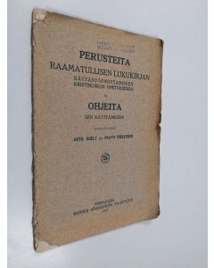 Kirjailijan Arthur Hjelt käytetty teos Perusteita raamatullisen lukukirjan käytäntöön ottamiseen kristinuskon opetuksessa ja ohjeita sen käyttämiseen