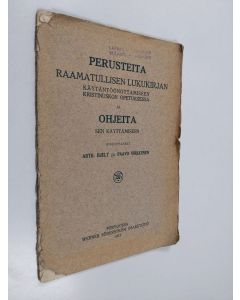 Kirjailijan Arthur Hjelt käytetty teos Perusteita raamatullisen lukukirjan käytäntöön ottamiseen kristinuskon opetuksessa ja ohjeita sen käyttämiseen