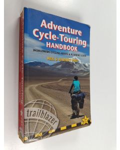 Kirjailijan Neil Pike & Harriet Pike käytetty kirja Adventure Cycle-touring Handbook - Worldwide Route & Planning Guide